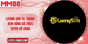 Lương Sơn TV: Trang xem bóng đá trực tuyến dễ dàng